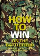 How to Win on the Battlefield di Rob Johnson, Michael Whitby edito da Thames & Hudson Ltd