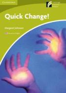 Quick Change! Level Starter/Beginner American English Edition di Margaret Johnson edito da Cambridge University Press