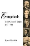Evangelicals in the Church of England, 1734-1984 di Kenneth Hylson-Smith edito da Bloomsbury Publishing PLC