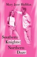 Southern Knights di Mary Jane Hallifax edito da iUniverse