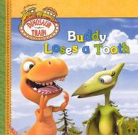 Buddy Loses a Tooth edito da Turtleback Books