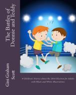 The Battles of Donnie and Teddy: 4 Children's Stories about the 2016 Election for Adults: With Black and White Illustrat di Gini Graham Scott edito da CHANGEMAKERS PUB