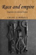 Race and Empire di Chloe Campbell edito da Manchester University Press
