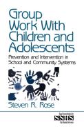 Group Work with Children and Adolescents di Steven R. Rose edito da SAGE Publications, Inc