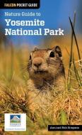 Nature Guide to Yosemite National Park di Ann Simpson, Rob Simpson edito da Rowman & Littlefield