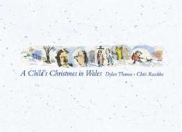 A Child's Christmas in Wales di Dylan Thomas edito da Candlewick Press (MA)
