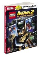 Lego Batman 2: DC Super Heroes di Stephen Stratton, Nick von Esmarch edito da PRIMA GAMES
