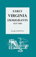 Early Virginia Immigrants, 1623-1666 di George C. Greer edito da Genealogical Publishing Company