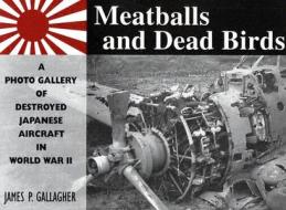 Meatballs And Dead Birds di James P. Gallagher edito da Stackpole Books