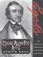 Edgar Allan Poe A To Z di Dawn B. Sova edito da Facts On File Inc
