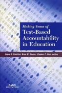 Making Sense of Test-Based Accountability in Education 2002 di Laura Hamilton, Brian M. Stecher, Stephen P. Klein edito da RAND CORP