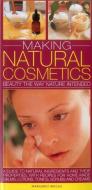 Making Natural Cosmetics di Margaret Briggs edito da Anness Publishing