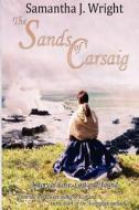 The Sands of Carsaig: A Story of Love Lost and Found di Samantha J. Wright edito da David James Publishing