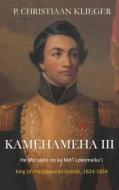 Kamehameha III: He Mo'olelo No Ka Mo'i Lokomaika'i di P. Christiaan Klieger edito da Green Arrow Press