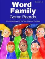 Word Family Game Boards: Word Building with the Top 36 Word Families di Lorrie L. Birchall edito da LLAMA PR