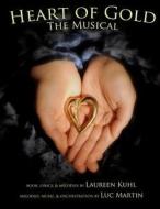 Heart of Gold, the Musical di Laureen Kuhl edito da Possibility Press