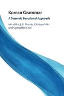 Korean Grammar di Mira Kim, J. R. Martin, Gi-Hyun Shin, Gyung Hee Choi edito da Cambridge University Press