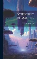 Scientific Romances di Ba C. H. Hinton edito da LEGARE STREET PR