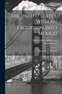 The United States, With an Excursion Into Mexico: Handbook for Travellers di James Fullarton Muirhead, Karl Baedeker edito da LEGARE STREET PR