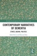 Contemporary Narratives Of Dementia di Sarah Falcus, Katsura Sako edito da Taylor & Francis Ltd