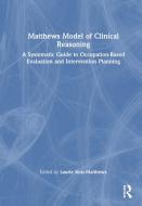 Matthews Model Of Clinical Reasoning edito da Taylor & Francis Ltd
