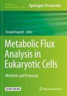 Metabolic Flux Analysis in Eukaryotic Cells: Methods and Protocols edito da HUMANA PR