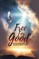 Free For Good di Marian King Drops edito da Excel Book Writing