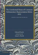 The Unreformed House of Commons di Annie G. Porritt edito da Cambridge University Press