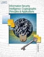 Information Security Intelligence: Cryptographic Principles & Applications (Book Only) di Thomas Calabrese edito da Cengage Learning
