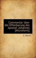Commentar Uber Die Offenbarung Des Apostel Johannes [microform] di C Stern edito da Bibliolife