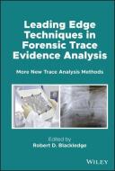 Forensic Analysis on the Cutting Edge: More New Trace Analysis Methods di Robert D. Blackledge edito da WILEY