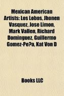 Mexican American Artists: Los Lobos, Jho di Books Llc edito da Books LLC