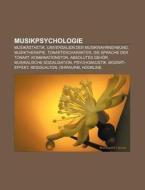 Musikpsychologie di Quelle Wikipedia edito da Books LLC, Reference Series