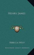 Henry James di Rebecca West edito da Kessinger Publishing