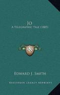Jo: A Telegraphic Tale (1885) di Edward J. Smith edito da Kessinger Publishing