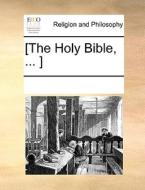 [the Holy Bible, ... ] di See Notes Multiple Contributors edito da Gale Ecco, Print Editions