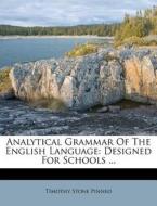 Analytical Grammar Of The English Langua di Timothy Stone Pinneo edito da Nabu Press