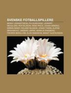 Svenske Fotballspillere: Benny Lennartss di Kilde Wikipedia edito da Books LLC, Wiki Series