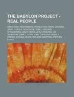 The Babylon Project - Real People: Direc di Source Wikia edito da Books LLC, Wiki Series