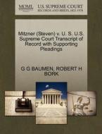 Mitzner (steven) V. U. S. U.s. Supreme Court Transcript Of Record With Supporting Pleadings di G G Baumen, Robert H Bork edito da Gale Ecco, U.s. Supreme Court Records