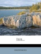 Isis... di Anonymous edito da Nabu Press