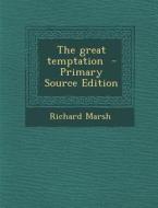 The Great Temptation di Richard Marsh edito da Nabu Press