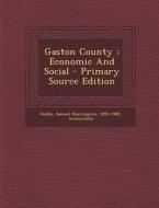 Gaston County: Economic and Social edito da Nabu Press