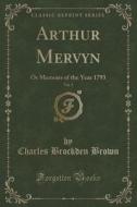 Arthur Mervyn, Vol. 2 di Charles Brockden Brown edito da Forgotten Books