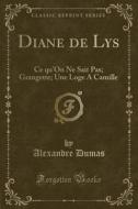 Diane De Lys di Dumas edito da Forgotten Books