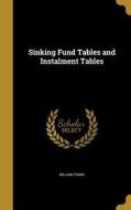 SINKING FUND TABLES & INSTALME di William Powis edito da WENTWORTH PR