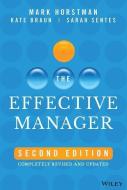 The Effective Manager di Mark Horstman edito da WILEY