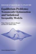 Equilibrium Problems: Nonsmooth Optimization and Variational Inequality Models di F. Giannessi, Franco Giannessi, Antonino Maugeri edito da Springer US