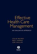 Effective Health Care Management di Palfrey, Phillips, Thomas edito da John Wiley & Sons