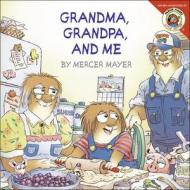 Grandma, Grandpa, and Me di Mercer Mayer edito da TURTLEBACK BOOKS